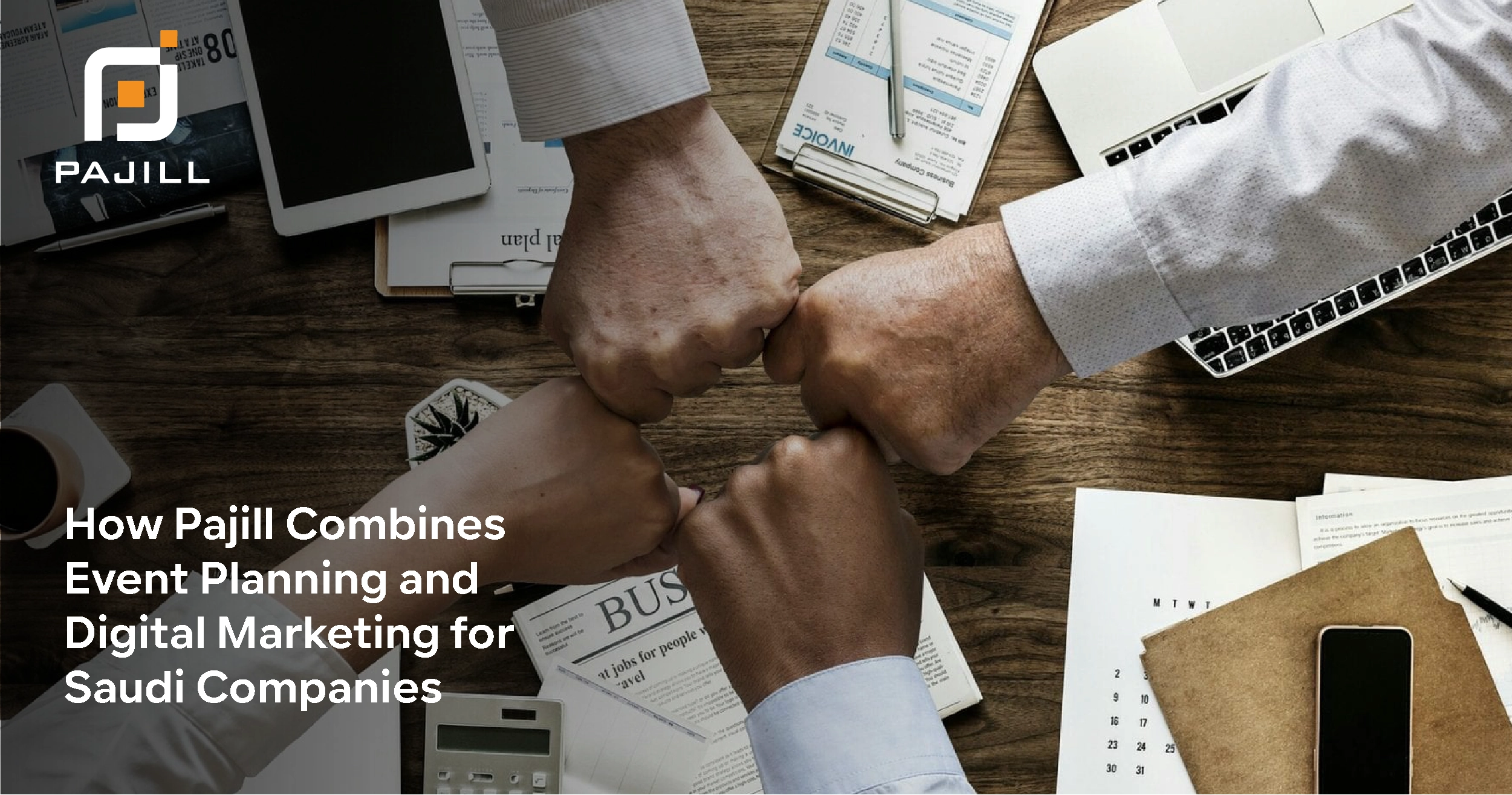 How Pajill Combines Event Planning and Digital Marketing for Saudi Companies