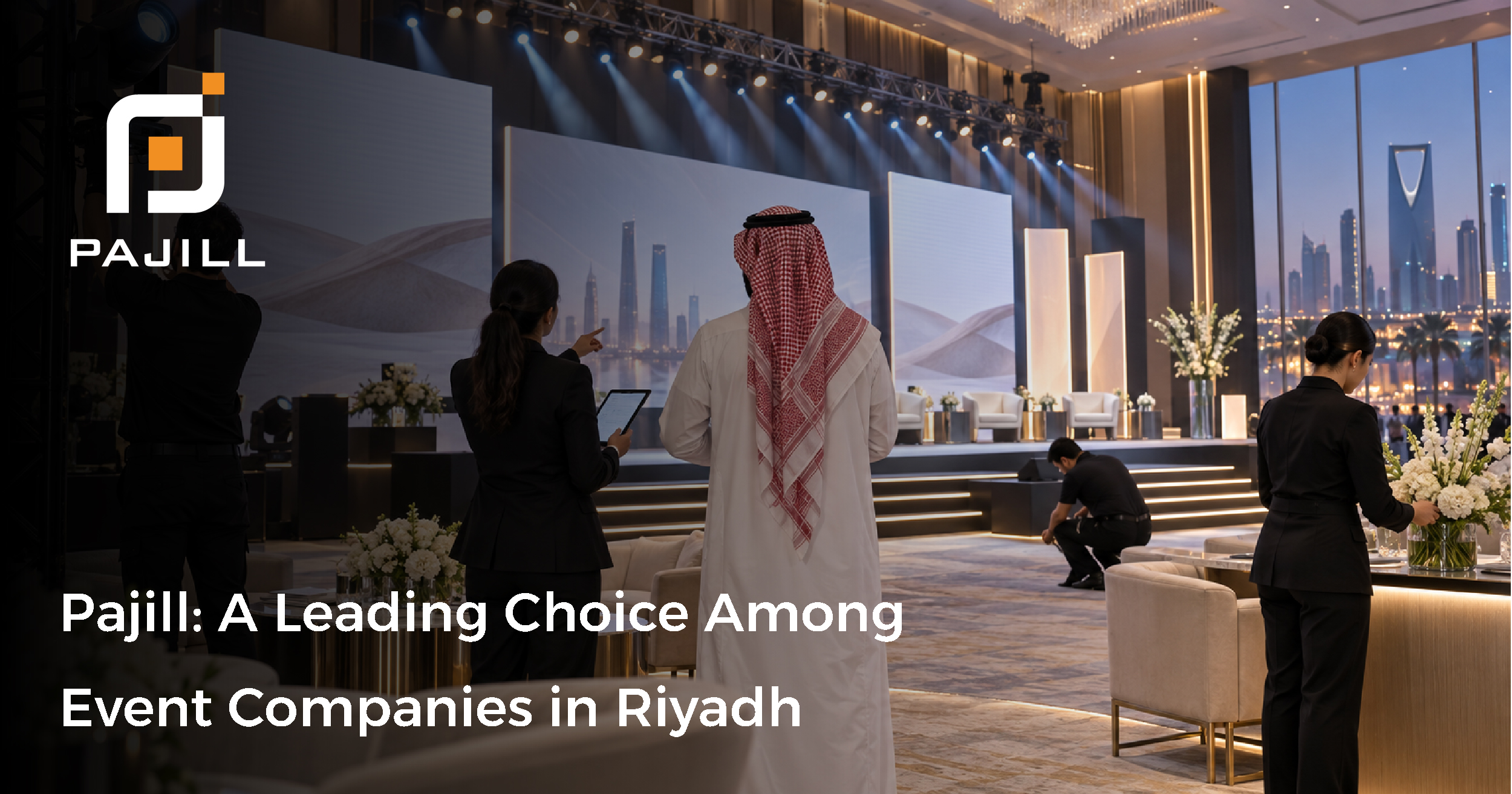 Pajill: A Leading Choice Among Event Companies in Riyadh